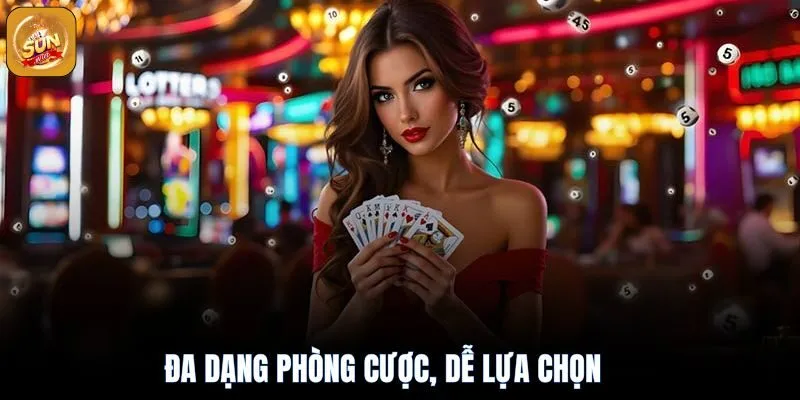 Đa dạng phòng cược tại game bài đổi thưởng sunwin