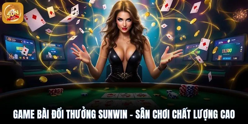 Game bài đổi thưởng sunwin